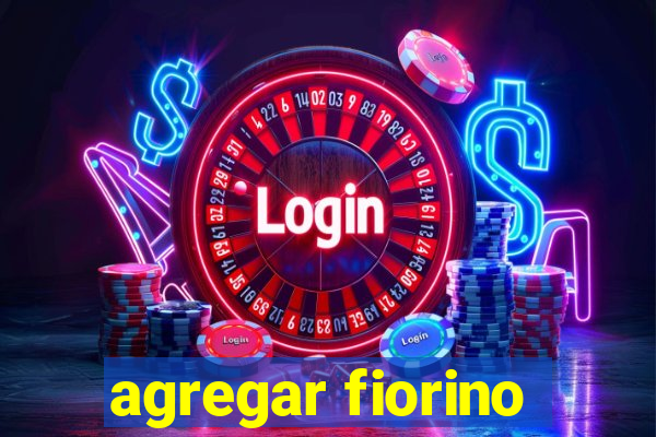 agregar fiorino